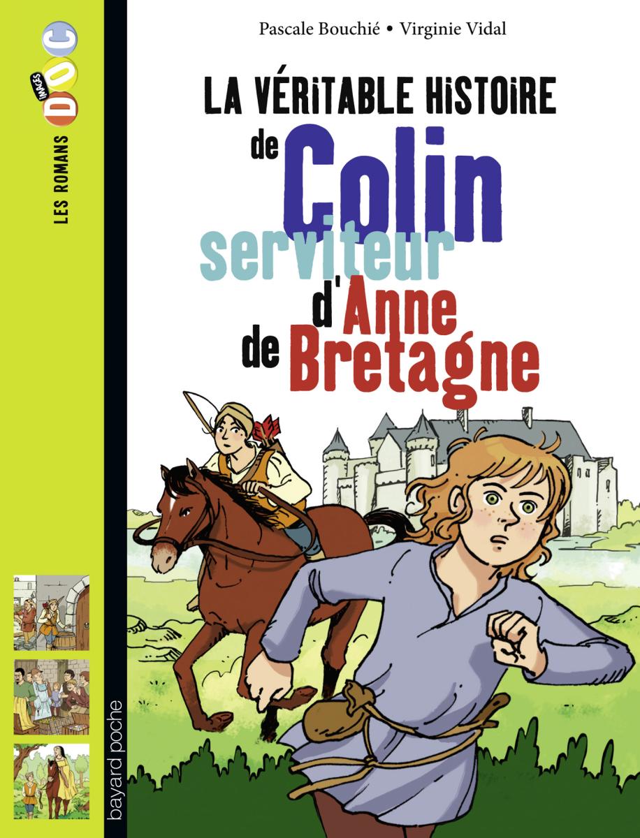 La véritable histoire de Colin, serviteur d’Anne de Bretagne Bayard